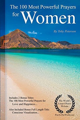 Read Prayer   The 100 Most Powerful Prayers for Women - Including 2 Bonus Books to Pray for Love & Happiness - Also Included Conscious Visualization - Toby Peterson | ePub