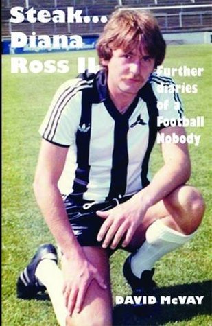 Download SteakDiana Ross II: Further Diaries of a Football Nobody - David McVay file in ePub
