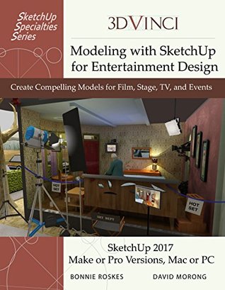 Download Modeling with SketchUp for Entertainment Design (2017): Create Compelling Models for Film, Stage, TV, and Events - Bonnie Roskes file in PDF