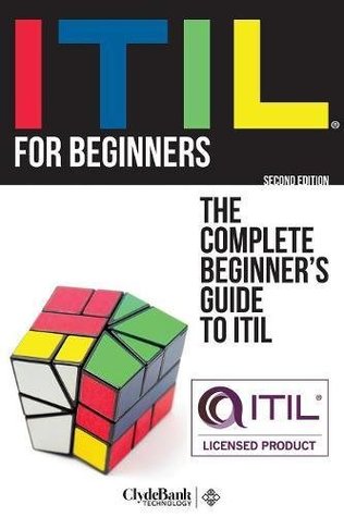 Read Online Itil for Beginners: The Complete Beginners' Guide to Itil - ClydeBank Technology file in ePub