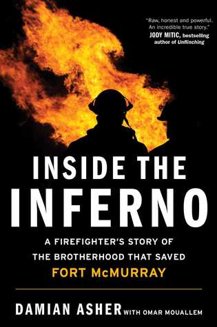 Download Inside the Inferno: A Firefighter's Story of the Brotherhood that Saved Fort McMurray - Damian Asher file in ePub