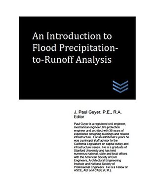 Read Online An Introduction to Flood Precipitation-to-Runoff Analysis - J. Paul Guyer | ePub