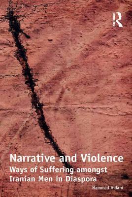 Download Narrative and Violence: Ways of Suffering Amongst Iranian Men in Diaspora - Mammad Aidani file in ePub