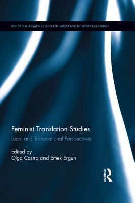 Download Feminist Translation Studies: Local and Transnational Perspectives - Olga Castro | PDF