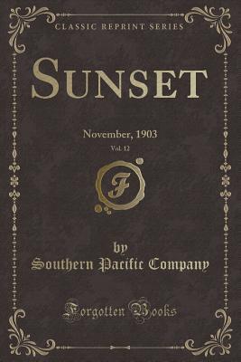 Read Online Sunset, Vol. 12: November, 1903 (Classic Reprint) - Southern Pacific Company | PDF