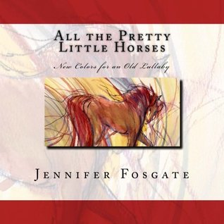 Download All the Pretty Little Horses: New Colors for an Old Lullaby - Jennifer Fosgate file in ePub