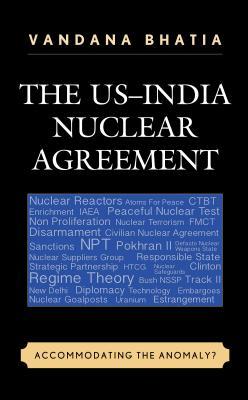 Read Us-India Nuclear Agreement: Accommodating the Anomaly? - Vandana Bhatia | ePub