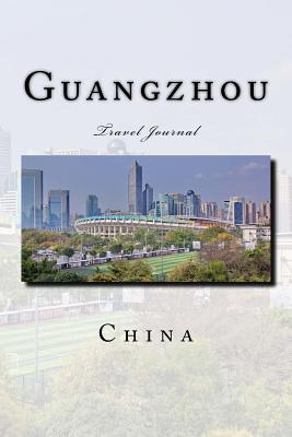 Download Guangzhou China Travel Journal: Travel Journal with 150 Lined Pages -  | ePub