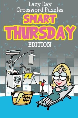 Read Online Lazy Day Crossword Puzzles: Smart Thursday Edition - Speedy Publishing file in PDF