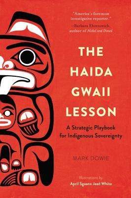 Download The Haida Gwaii Lesson: A Strategic Playbook for Indigenous Sovereignty - Mark Dowie | ePub