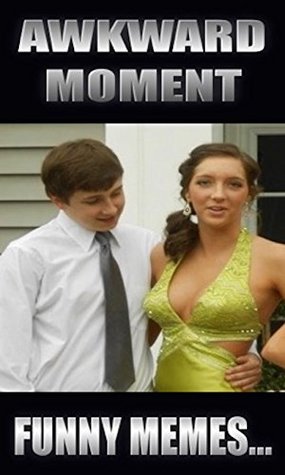 Read Memes: That Awkward Moment When Funny Memes, Fails And Awkward Moments! - Memes | ePub
