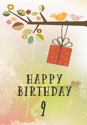 Download Happy Birthday 9: Birthday Keepsake Book, Birthday Journal Notebook for 9 Year Old for Journaling & Doodling, 7 X 10, (Birthday Memory Book) -  file in PDF
