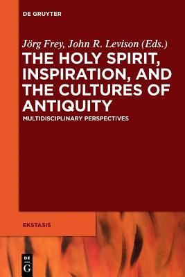 Download The Holy Spirit, Inspiration, and the Cultures of Antiquity: Multidisciplinary Perspectives - Jörg Frey file in PDF