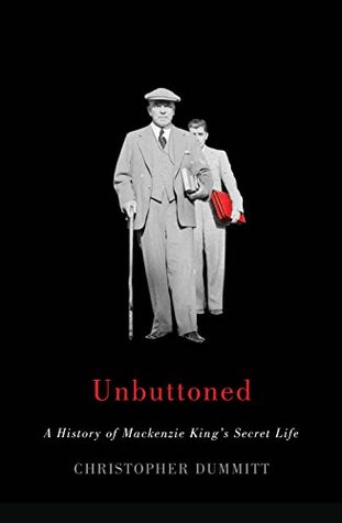 Read Unbuttoned: A History of Mackenzie King’s Secret Life - Christopher Dummitt file in ePub