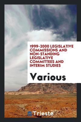 Full Download 1999-2000 Legislative Commissions and Non-Standing Legislative Committees and Interim Studies - Various file in PDF