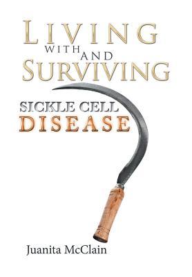 Download Living with and Surviving Sickle Cell Disease - Juanita McClain | ePub