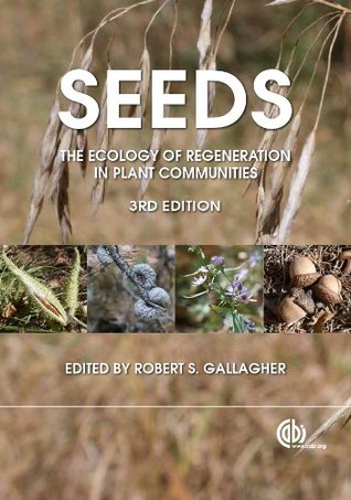 Download Seeds: The Ecology of Regeneration in Plant Communities - R.S. Gallagher file in PDF