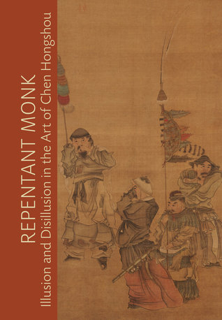 Download Repentant Monk: Illusion and Disillusion in the Art of Chen Hongshou - Julia White file in ePub