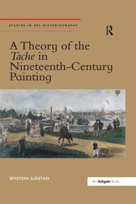 Download A Theory of the Tache in Nineteenth-Century Painting - ?Stein Sj?ad file in ePub