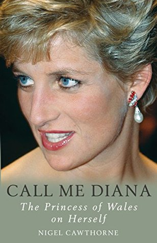 Full Download Call Me Diana: The Princess of Wales on Herself - Nigel Cawthorne file in ePub