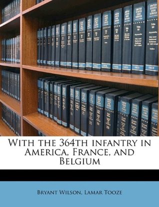 Read With the 364th Infantry in America, France, and Belgium - Bryant Wilson file in ePub