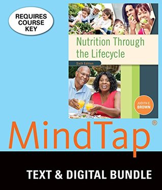 Full Download Bundle: Nutrition Through the Life Cycle, Loose-leaf Version, 6th   LMS Integrated for MindTap Nutrition, 1 term (6 months) Printed Access Card - Judith E. Brown file in ePub