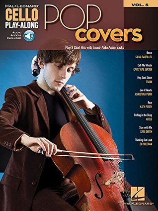 Download Pop Covers: Cello Play-Along Volume 5 (Hal Leonard Cello Play-Along) - Hal Leonard Publishing Company | ePub