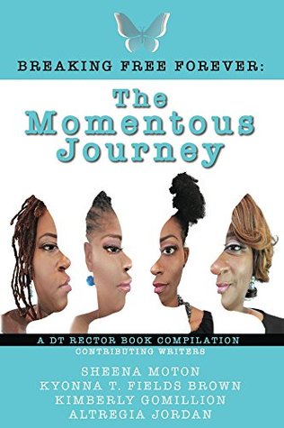 Read The Momentous Journey SPECIAL EDITION (Breaking Free Forever Book 1) - Da'Mali Goings-Rector | PDF