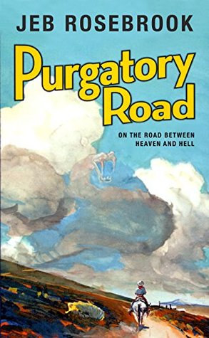 Read Online Purgatory Road: On the Road Between Heaven and Hell: - Jeb Rosebrook file in ePub