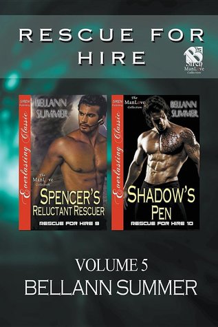 Full Download Rescue for Hire, Volume 5: Spencer's Reluctant Rescuer / Shadow's Pen - Bellann Summer | PDF