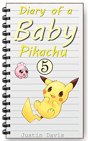 Read Online Baby Pikachu Finds Igglybuff!: Pokemon Stories for Kids (Diary of a Baby Pikachu Book 5) - Justin Davis file in PDF