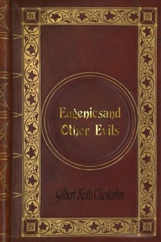 Read Online Gilbert Keith Chesterton - Eugenics and Other Evils - G.K. Chesterton | PDF