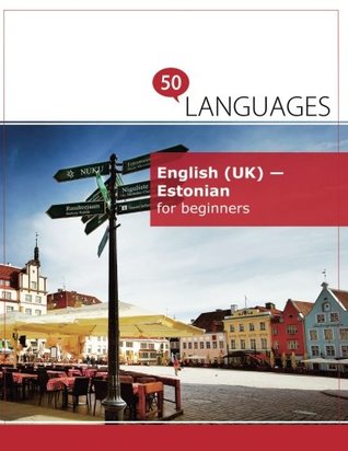 Full Download English (UK) - Estonian for beginners: A book in 2 languages (Multilingual Edition) - Dr. Johannes Schumann file in PDF