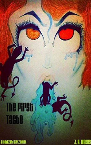 Read Online The First Taste (A Biohazard Girlz Novel Book 1) - J. A. Weeks | PDF