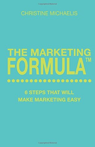 Download The Marketing Formula: 6 steps that will make marketing easy - Christine Michaelis file in ePub