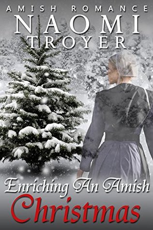 Download Enriching An Amish Christmas: (Amish Romance) - Naomi Troyer | PDF