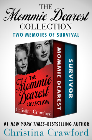 Read The Mommie Dearest Collection: Two Memoirs of Survival - Christina Crawford | PDF