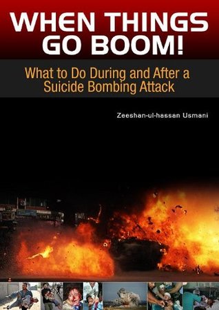 Download When Things Go Boom! – What to Do During and After a Suicide Bombing Attack - Zeeshan-ul-Hassan Usmani file in ePub