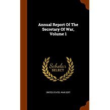 Read Annual Report of the Secretary of War, Volume 1 - U.S. Department of War file in PDF