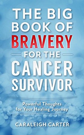 Download The Big Book of Bravery for the Cancer Survivor - Caraleigh Carter file in ePub