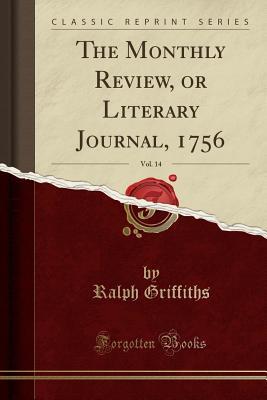 Read Online The Monthly Review, or Literary Journal, 1756, Vol. 14 (Classic Reprint) - Ralph Griffiths | ePub