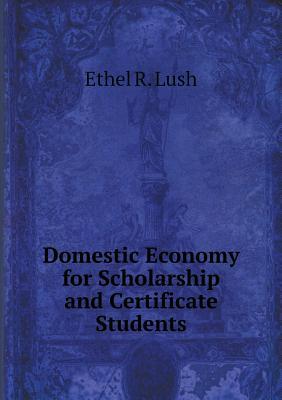 Download Domestic Economy for Scholarship and Certificate Students - Ethel R Lush file in PDF