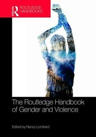 Read Online The Routledge Handbook of Gender and Violence - Nancy Lombard file in PDF