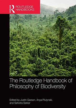 Download The Routledge Handbook of Philosophy of Biodiversity (Routledge Handbooks in Philosophy) - Justin Garson file in PDF