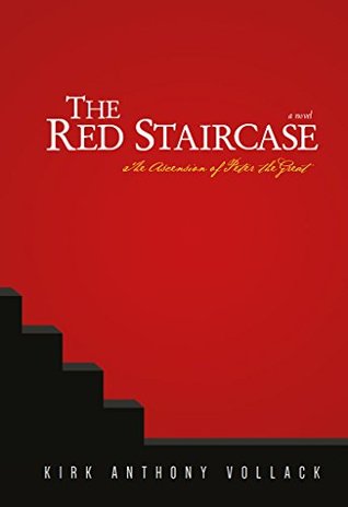Full Download The Red Staircase: The Ascension of Peter the Great - Kirk Anthony Vollack file in ePub