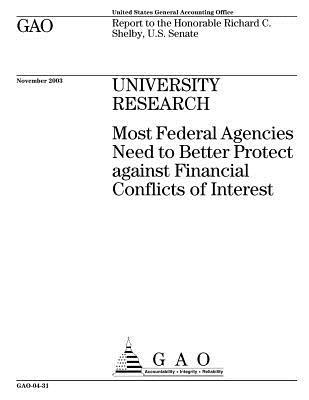 Full Download University Research: Most Federal Agencies Need to Better Protect Against Financial Conflicts of Interest - U.S. Government Accountability Office | PDF