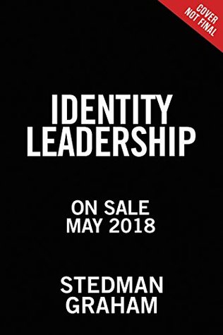 Download Identity Leadership: Reveal Your Power and Potential by Discovering Who You Really Are - Stedman Graham | PDF