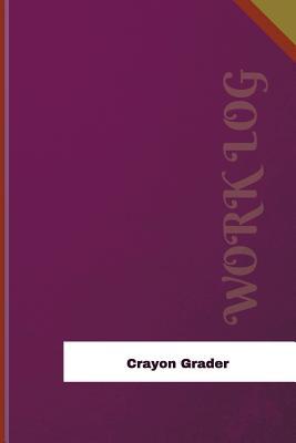 Full Download Crayon Grader Work Log: Work Journal, Work Diary, Log - 126 Pages, 6 X 9 Inches - Orange Logs file in ePub