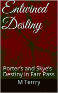 Read Entwined Destiny: Porter’s and Skye’s Destiny in Farr Pass - M. Terry file in ePub