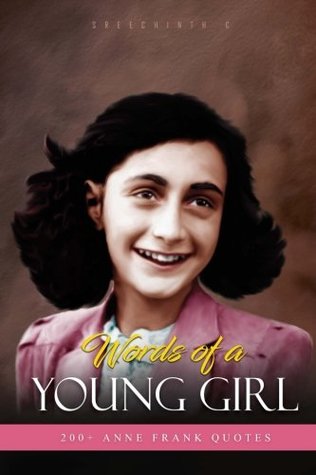 Read Online Words of a Young Girl - 200  Anne Frank Quotes - Sreechinth C file in PDF